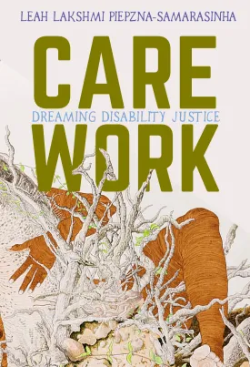 Care Work // Dreaming Disability Justice