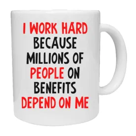 I Work Hard Novelty Mug