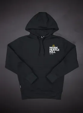 WORK HUSTLE KILL - HOODIE - BLACK